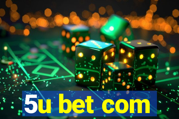 5u bet com